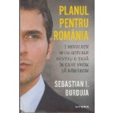 Planul pentru Romania. 7 Revolutii intelectuale pentru o tara in care vrem sa ramanem