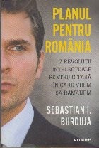 Planul pentru Romania. 7 Revolutii intelectuale pentru o tara in care vrem sa ramanem foto