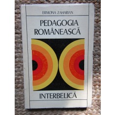 PEDAGOGIA ROMANEASCA INTERBELICA - Ermona Zaharian