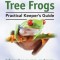 Red Eyed Tree Frogs. Practical Keeper&#039;s Guide for Red Eyed Three Frogs. Information on Care, Housing, Feeding and Breeding.