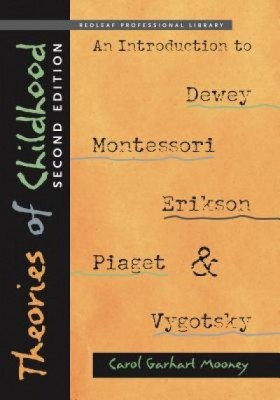 Theories of Childhood: An Introduction to Dewey, Montessori, Erikson, Piaget, and Vygotsky foto