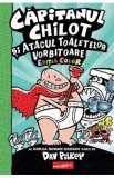 Capitanul Chilot si Atacul Toaletelor Vorbitoare. Seria Capitanul Chilot Vol.2. Editia color - Dav Pilkey