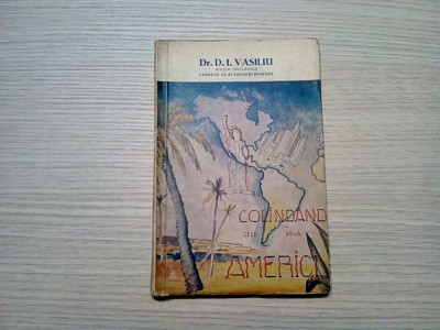 COLINDAND CELE DOUA AMERICI - D. I. Vasiliu - Cartea Romaneasca , 1939, 211 p. foto