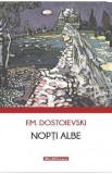 Nopti albe - F.M. Dostoievski