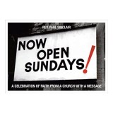 Now Open Sundays A Celebration Of Faith From A Church With A Message