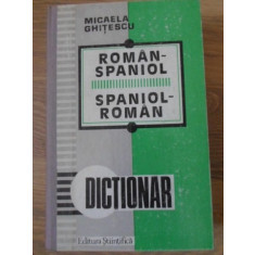 DICTIONAR ROMAN-SPANIOL, SPANIOL-ROMAN-MICAELA GHITESCU