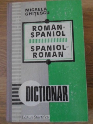 DICTIONAR ROMAN-SPANIOL, SPANIOL-ROMAN-MICAELA GHITESCU foto