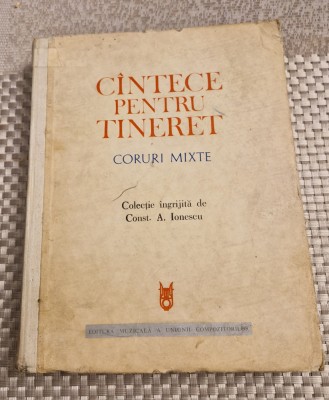 Cintece pentru tineret coruri mixte Constantin A. Ionescu foto