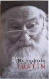 Ne vorbeste Parintele Justin, vol. I