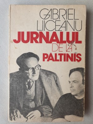 Gabriel Liiceanu - JURNALUL DE LA PĂLTINIȘ - editie revăzută și adăugită 1991 foto