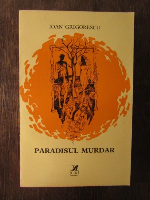 PARADISUL MURDAR - IOAN GRIGORESCU (DEDICATIE ,AUTOGRAF ) foto