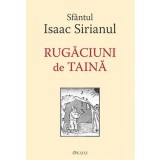 Rugăciuni de taină - Paperback brosat - Isaac Sf. Sirianul - Deisis