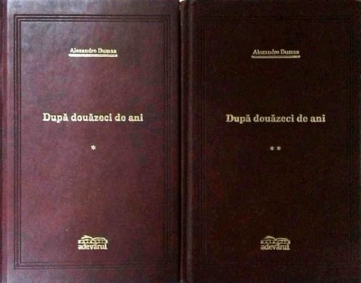 Alexandre Dumas - Dupa douazeci de ani, 2 volume (2009) foto