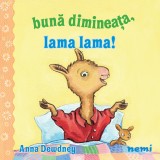 Bună dimineața Lama lama! - Anna Dewdney