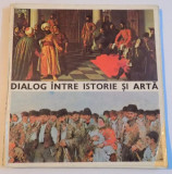 DIALOG INTRE ISTORIE SI ARTA de ADRIANA TOPARCEANU, 1973