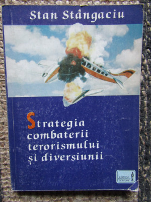 Strategia combaterii terorismului și diversiunii - Stan St&amp;acirc;ngaciu -AUTOGRAF foto