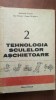 Tehnologia Sculelor Aschietoare Vol. 2 - Stefanuta Enache, Ioan Tanase, Mecanica, Editura Tehnica, 1988
