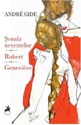 Scoala nevestelor. Robert. Genevieve &amp;ndash; Andre Gide foto