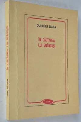 In cautarea lui Brancusi - Dumitru Daba 1989 foto