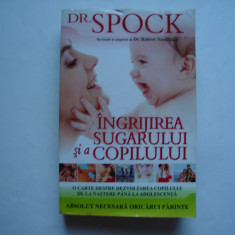 Ingrijirea sugarului si a copilului - Benjamin Spock
