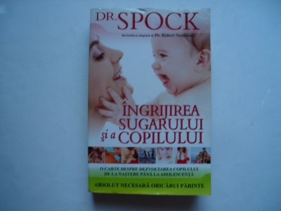 Ingrijirea sugarului si a copilului - Benjamin Spock foto