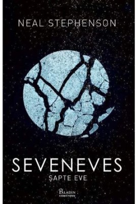 Seveneves. Sapte Eve - Neal Stephenson foto