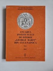Transilvania - Academia Romana Filiala Cluj Napoca, Anuarul Institutului de Istorie George Baritiu, Historica XLI 2002