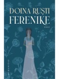 Cumpara ieftin Ferenike/Doina Rusti