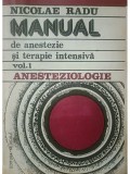 Nicolae Radu - Manual de anestezie si terapie intensiva, vol. 1 - Anesteziologie (Editia: 1986)