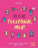 Cumpara ieftin Uite ce face telefonul meu! - Hardcover - Arthur