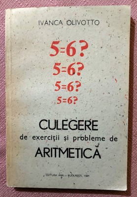 Culegere de exercitii si probleme de aritmetica. Editura ARA, 1991 - Ivanca Olivotto foto