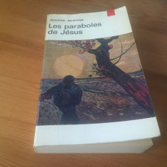 JOACHIM JEREMIAS, LES PARABOLES DE JESUS/PARABOLELE LUI IISUS. 1962 IN FRANCEZA