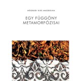 Egy f&uuml;gg&ouml;ny metamorf&oacute;zisai - N&oacute;gr&aacute;di Kiss Magdolna