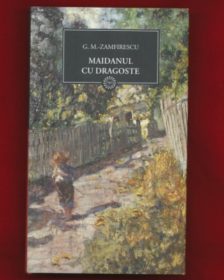 G. M. Zamfirescu, &amp;quot;Maidanul cu dagoste&amp;quot; - Colecţia BPT Nr. 20 - NOUĂ. foto