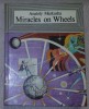 Miracles on wheels : a book for inquiring minds / Anatoly Markusha