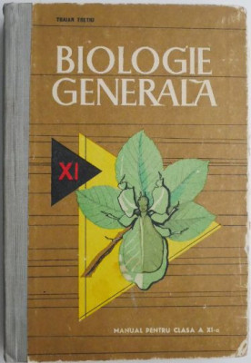 Biologie generala Manual pentru clasa a XI-a &amp;ndash; Traian Tretiu foto