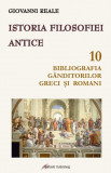 Cumpara ieftin Istoria filosofiei antice (vol. 10): Bibliografia g&acirc;nditorilor greci și romani