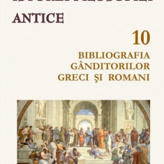 Istoria filosofiei antice (vol. 10): Bibliografia gânditorilor greci și romani