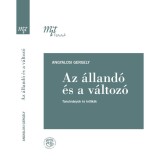 Az &aacute;lland&oacute; &eacute;s a v&aacute;ltoz&oacute;: Tanulm&aacute;nyok &eacute;s kritik&aacute;k - Angyalosi Gergely