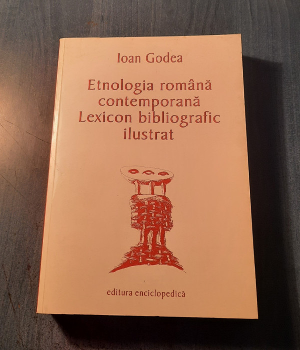 Etnologia romana contemporana Lexicon bibliografic ilustrat Ioan Godea