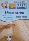 Decorarea Casei Mele - Raluca Nita, Editura Art, 2008, Constructii, Design Interior, 96 pagini