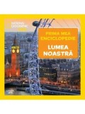 Lumea noastra. Prima mea enciclopedie/***