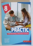 PRACTIC , CAIET DE LIMBA SI LITERATURA ROMANA , CLASA A VIII - A de CRISTINA CERGAN ... BOGDAN RATIU , 2025