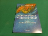 METAMORFOZELE VIEȚII SUFLETEȘTI * CALEA TRĂIRILOR SUFLETEȘTI / VOL. I / RUDOLF STEINER /1998 *010