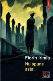 Nu spune asta! - Florin Irimia