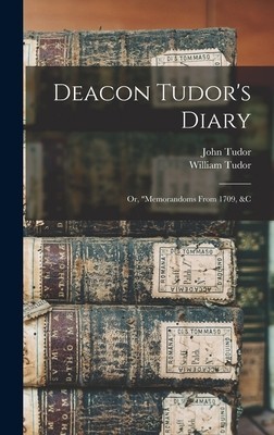 Deacon Tudor&amp;#039;s Diary; Or, memorandoms From 1709, &amp;amp;c foto
