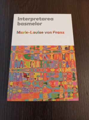 Marie-Louise von Franz - Interpretarea basmelor foto