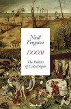 Doom. The Politics of Catastrophe | Niall Ferguson, Allen Lane