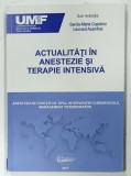 ACTUALITATI IN ANESTEZIE SI TERAPIE INTENSIVA de SANDA-MARIA COPOTOIU si LEONARD AZAMFIREI , 2017