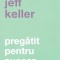 Pregatit Pentru Succes. Ed Ii, Jeff Keller - Editura Curtea Veche